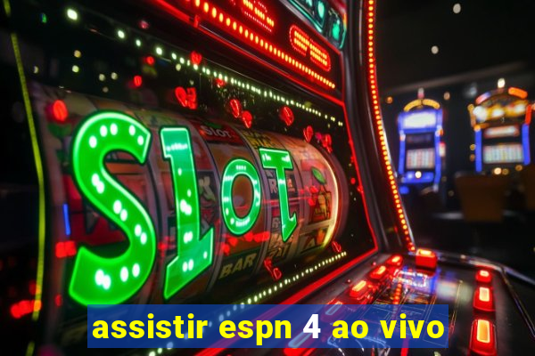 assistir espn 4 ao vivo